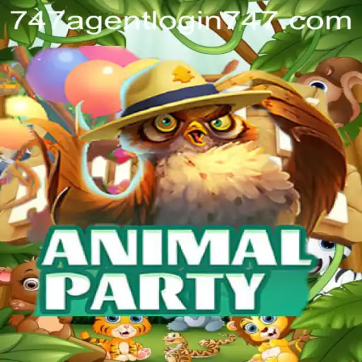 Explore the Exciting World of AnimalParty and the Intriguing 747 Agent Login