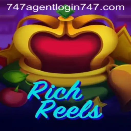 RichReels Game Guide and 747 Agent Login Process