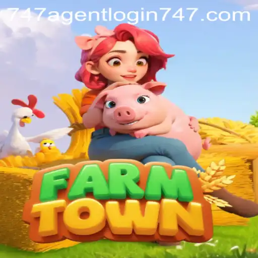 Exploring the World of FarmTown and the 747 Agent Login Feature