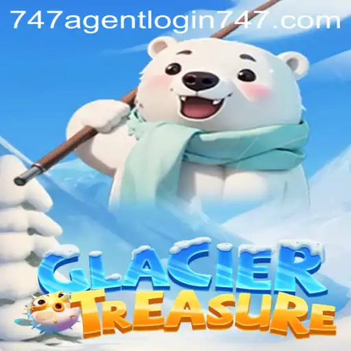 Discover the Chilling Adventures of GlacierTreasure and the Intriguing Role of 747 Agent Login
