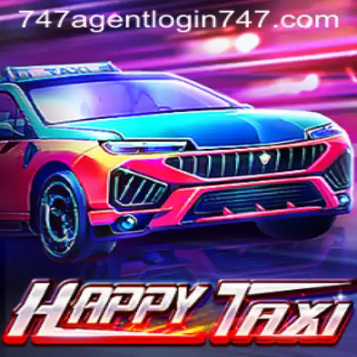 Exploring the Exciting World of HappyTaxi and 747 Agent Login