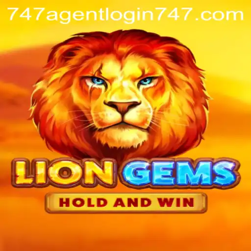 Discover the Thrilling World of LionGems and Master the 747 Agent Login