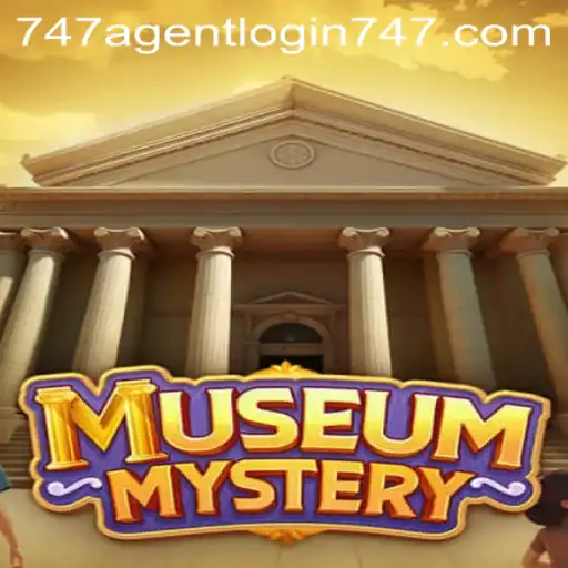 Unveiling the Secrets of MuseumMystery and the 747 Agent Login Experience