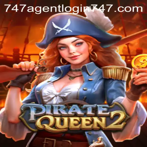 Exploring PirateQueen2: A Deep Dive into the Swashbuckling World of 747 Agent Login